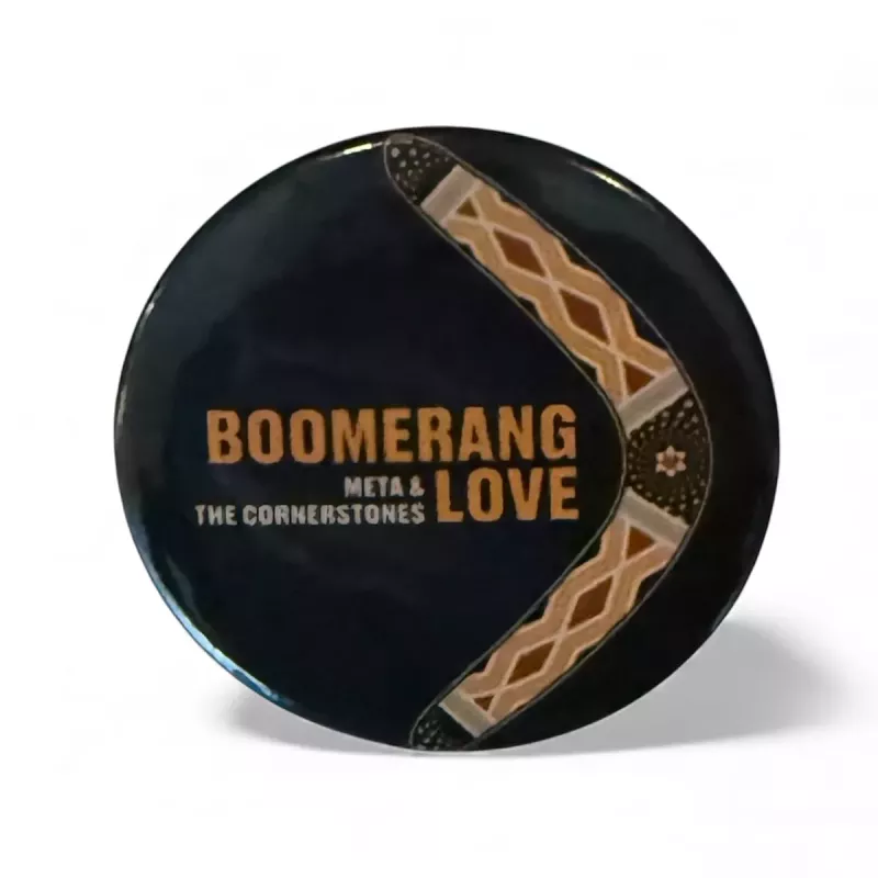 Meta and The Cornerstones - Boomerang Love Pin 44mm